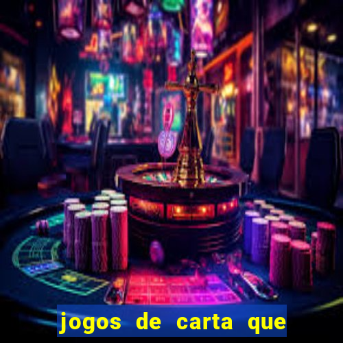 jogos de carta que ganha dinheiro